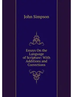 Essays On the Language of Scripture