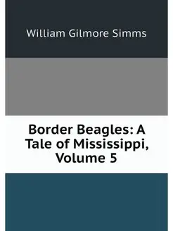 Border Beagles A Tale of Mississippi