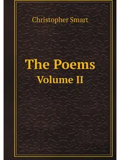 The Poems, of the Late Christopher Sm