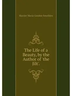 The Life of a Beauty, by the Author o