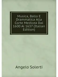 Musica, Ballo E Drammatica Alla Corte