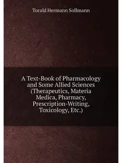 A Text-Book of Pharmacology and Some