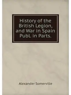 History of the British Legion, and Wa