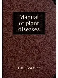 Manual of plant diseases