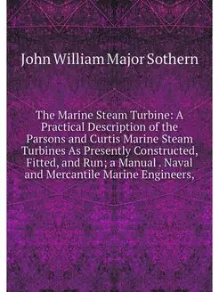 The Marine Steam Turbine A Practical