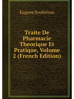 Traite De Pharmacie Theorique Et Prat