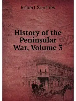 History of the Peninsular War, Volume 3