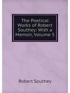 The Poetical Works of Robert Southey