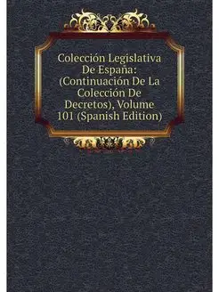 Coleccion Legislativa De Espana (Con