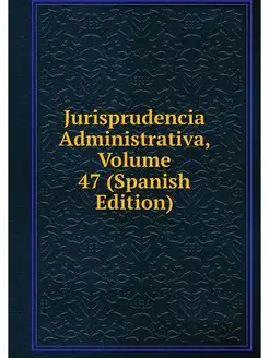 Jurisprudencia Administrativa, Volume