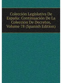 Coleccion Legislativa De Espana Cont