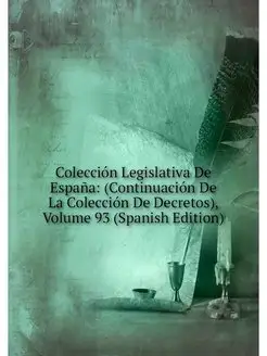 Coleccion Legislativa De Espana (Con