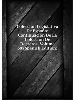 Coleccion Legislativa De Espana Cont