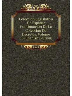 Coleccion Legislativa De Espana Cont