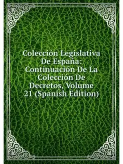 Coleccion Legislativa De Espana Cont