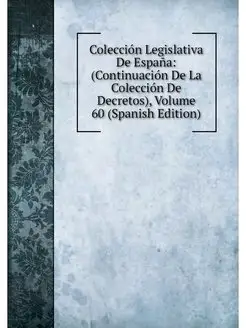 Coleccion Legislativa De Espana (Con