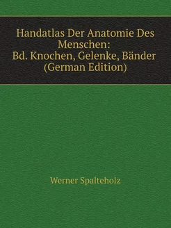 Handatlas Der Anatomie Des Menschen