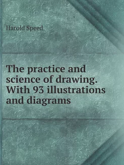 The practice and science of drawing