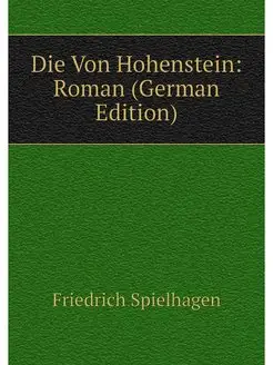 Die Von Hohenstein Roman (German Edi