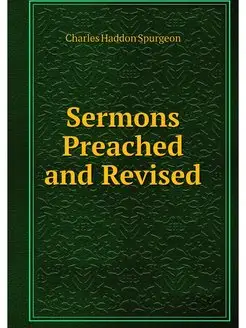 Sermons Preached and Revised