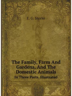 The Family, Farm And Gardens, And The Domestic Anima