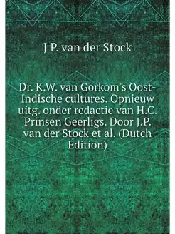 Dr. K.W. van Gorkom's Oost-Indische c