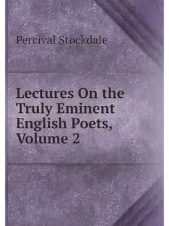 Lectures On the Truly Eminent English