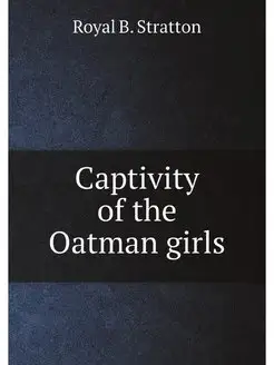 Captivity of the Oatman girls being