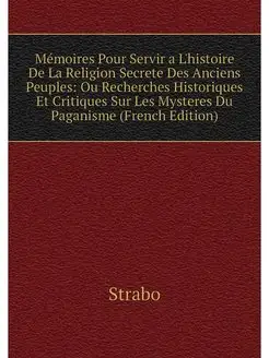 Memoires Pour Servir a L'histoire De