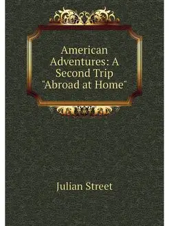 American Adventures A Second Trip "A