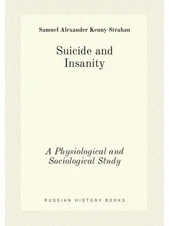 Suicide and Insanity. A Physiological