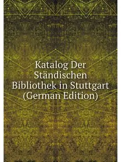 Katalog Der Standischen Bibliothek in