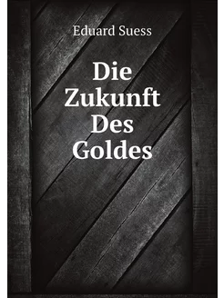 Die Zukunft Des Goldes