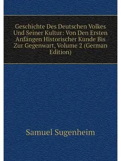 Geschichte Des Deutschen Volkes Und S