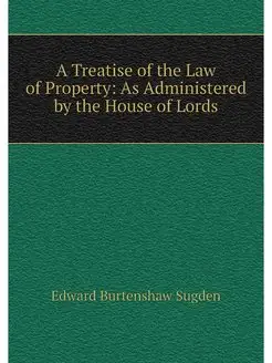 A Treatise of the Law of Property As