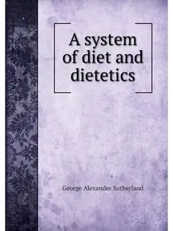 A system of diet and dietetics