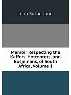 Memoir Respecting the Kaffers, Hotten