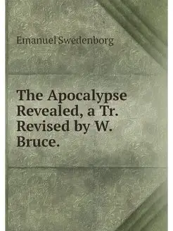 The Apocalypse Revealed, a Tr. Revise