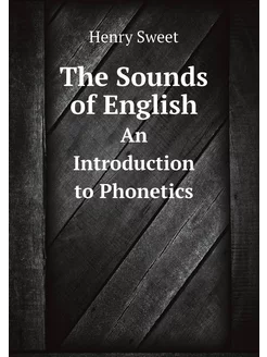 The Sounds of English. An Introduction to Phonetics