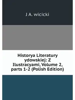 Historya Literatury ydowskiej Z Ilus