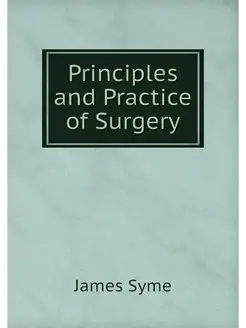 Principles and Practice of Surgery