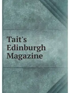 Tait's Edinburgh Magazine