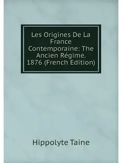 Les Origines De La France Contemporai