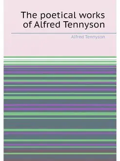 The poetical works of Alfred Tennyson