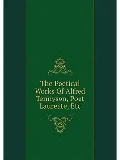 The Poetical Works Of Alfred Tennyson