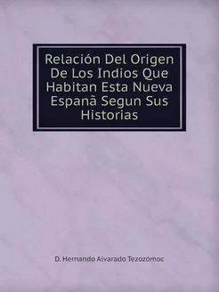 Relación Del Origen De Los Indios Que