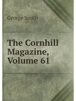 The Cornhill Magazine, Volume 61