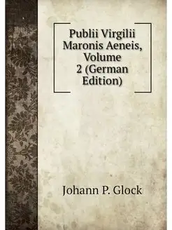 Publii Virgilii Maronis Aeneis, Volum