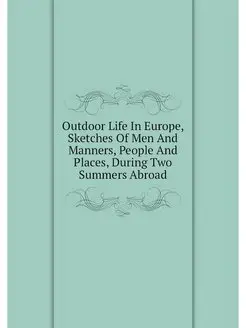 Outdoor Life In Europe, Sketches Of M