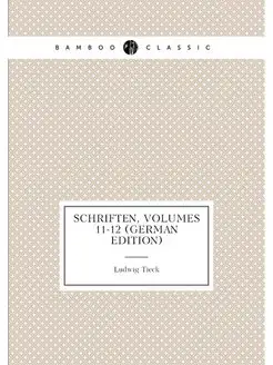 Schriften, Volumes 11-12 (German Edit